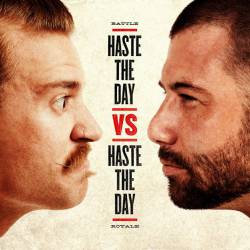 Haste The Day : Haste The Day vs. Haste The Day